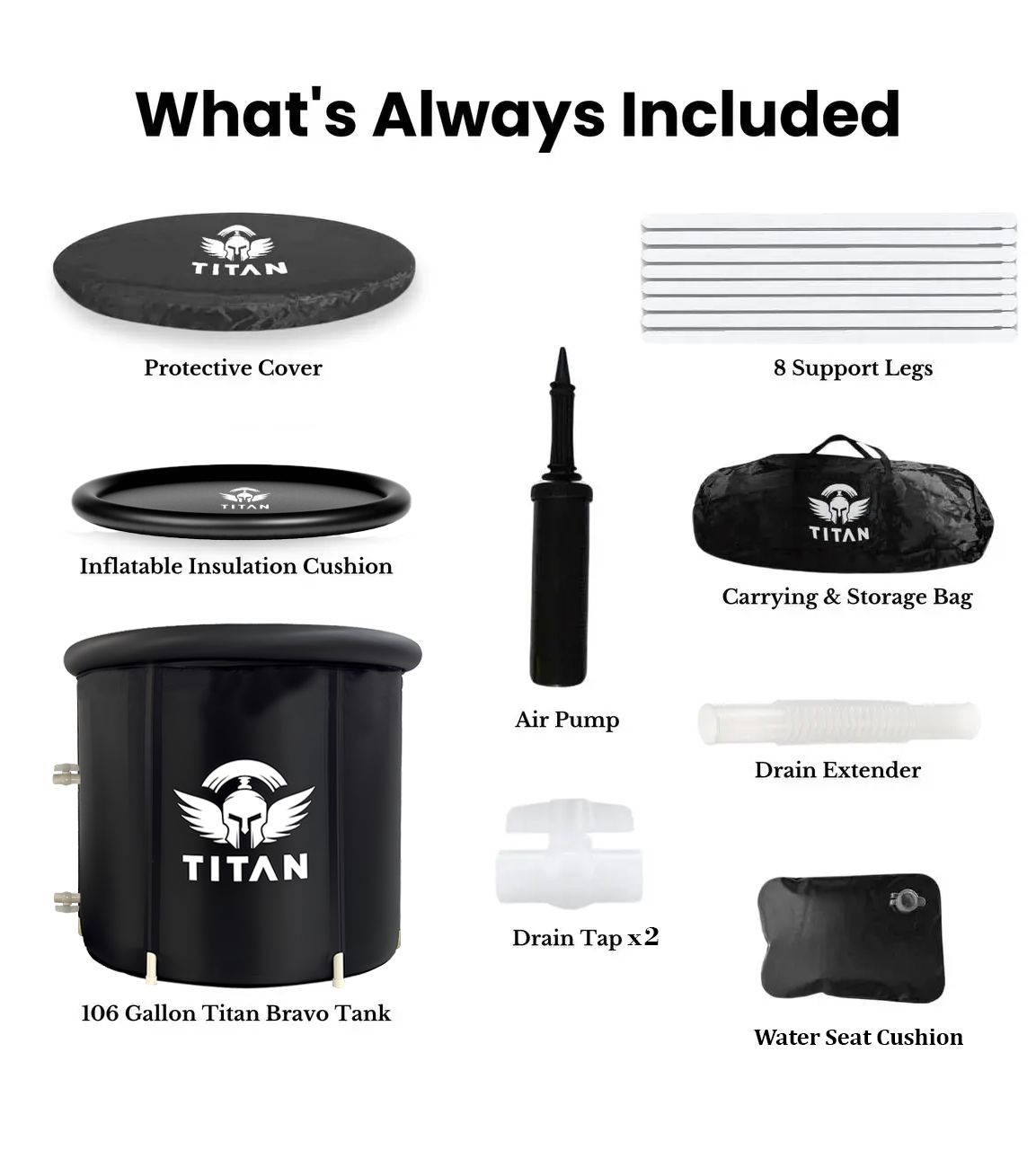 Titan Bravo cold plunge contents, 106 gallon tub, protective cover, 8 support legs, insulation cushion, air pump, carry bag, drain extender, two drain taps, water seat cushion