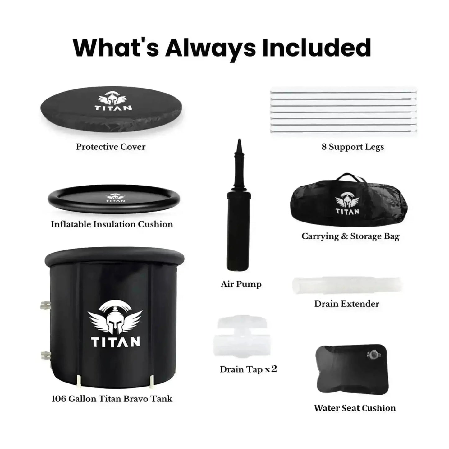 Titan Bravo cold plunge contents, 106 gallon tub, protective cover, 8 support legs, insulation cushion, air pump, carry bag, drain extender, two drain taps, water seat cushion